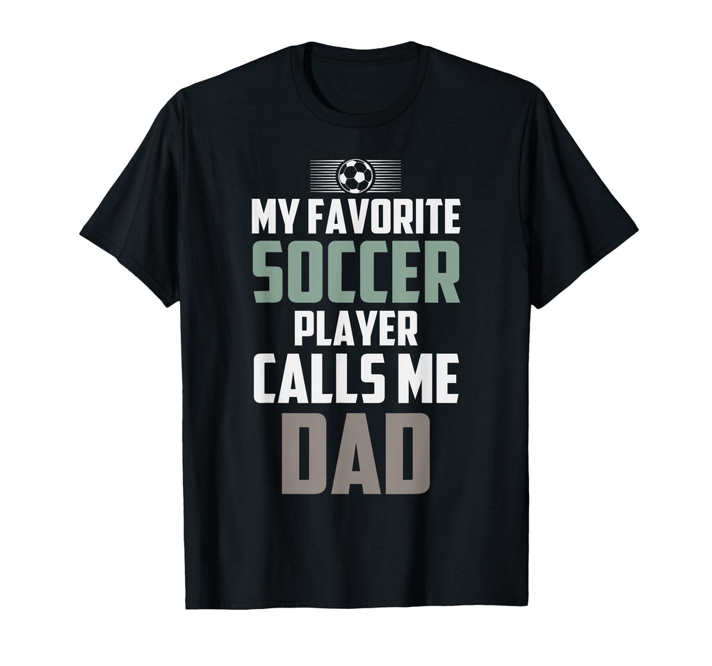 My Favorite Soccer Player Calls Me T-Shirt - Custom Art Print Men Women