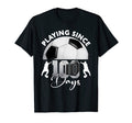 Playing Since 100 Days School Soccer 100 T-Shirt - Graphic Print Men Women