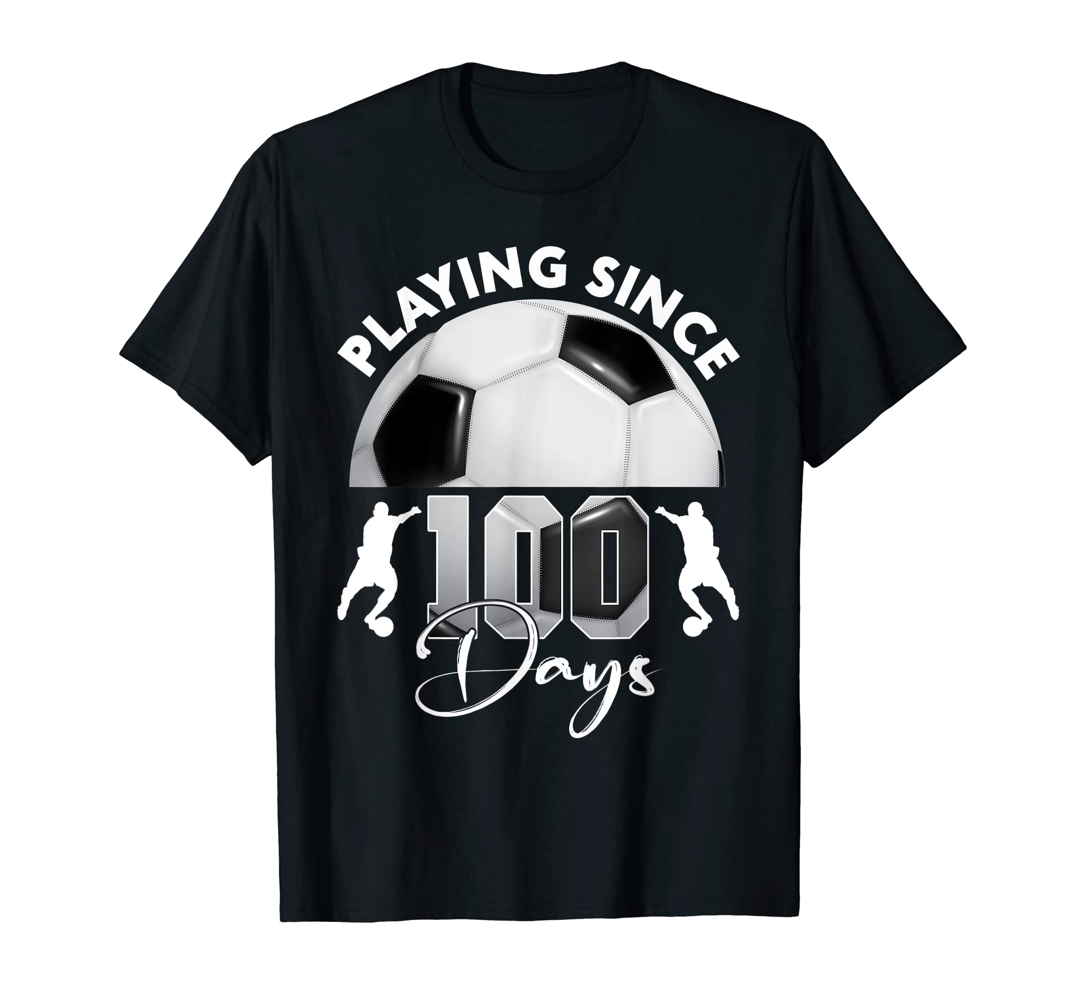 Playing Since 100 Days School Soccer 100 T-Shirt - Graphic Print Men Women