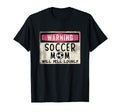 Funny Warning Soccer Mom Will Yell T-Shirt - Casual Everyday Wear Unisex