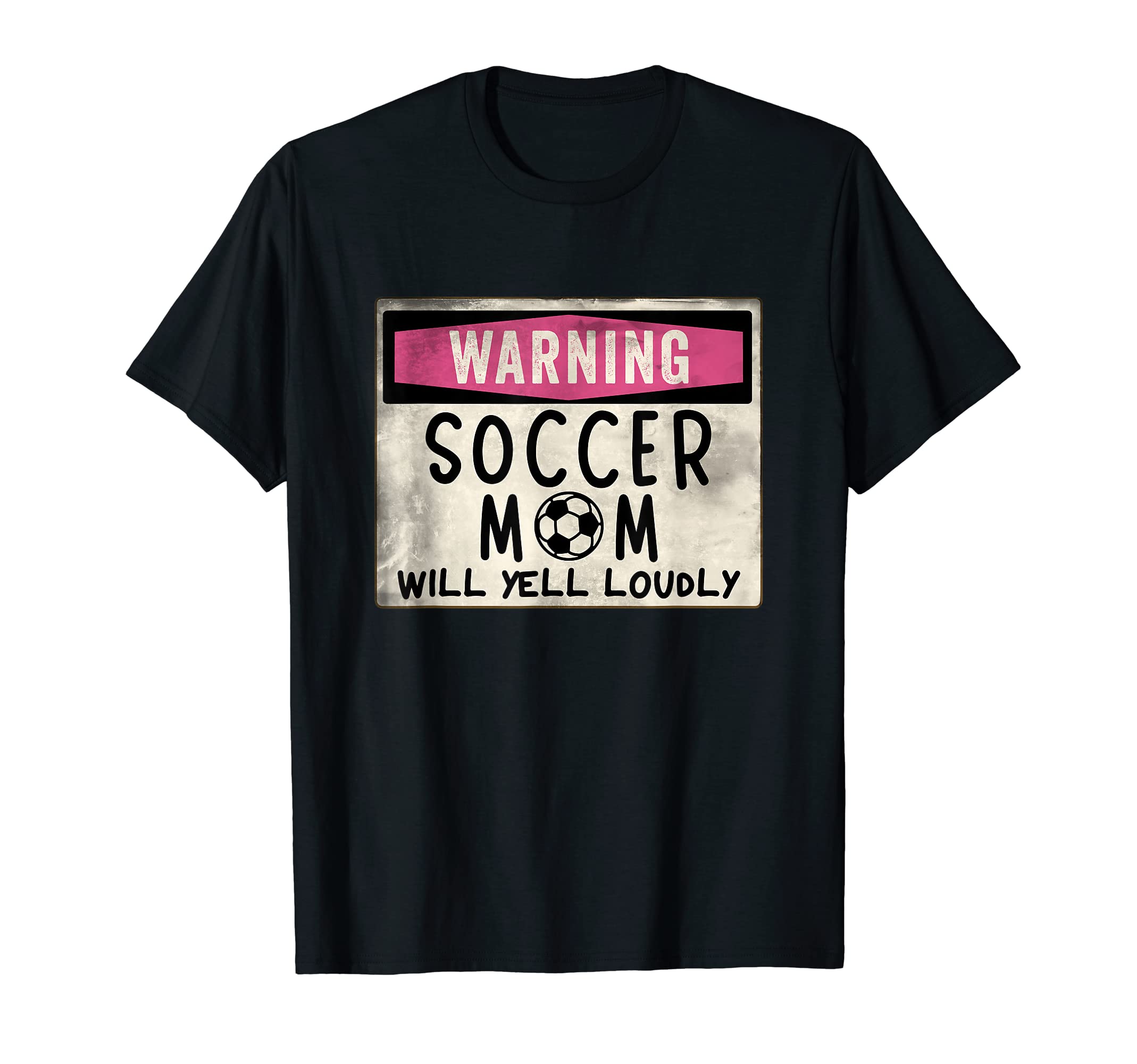 Funny Warning Soccer Mom Will Yell T-Shirt - Casual Everyday Wear Unisex