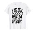 I Am Not Just Any Soccer Mom I Am T-Shirt - Aesthetic Graphic Unisex