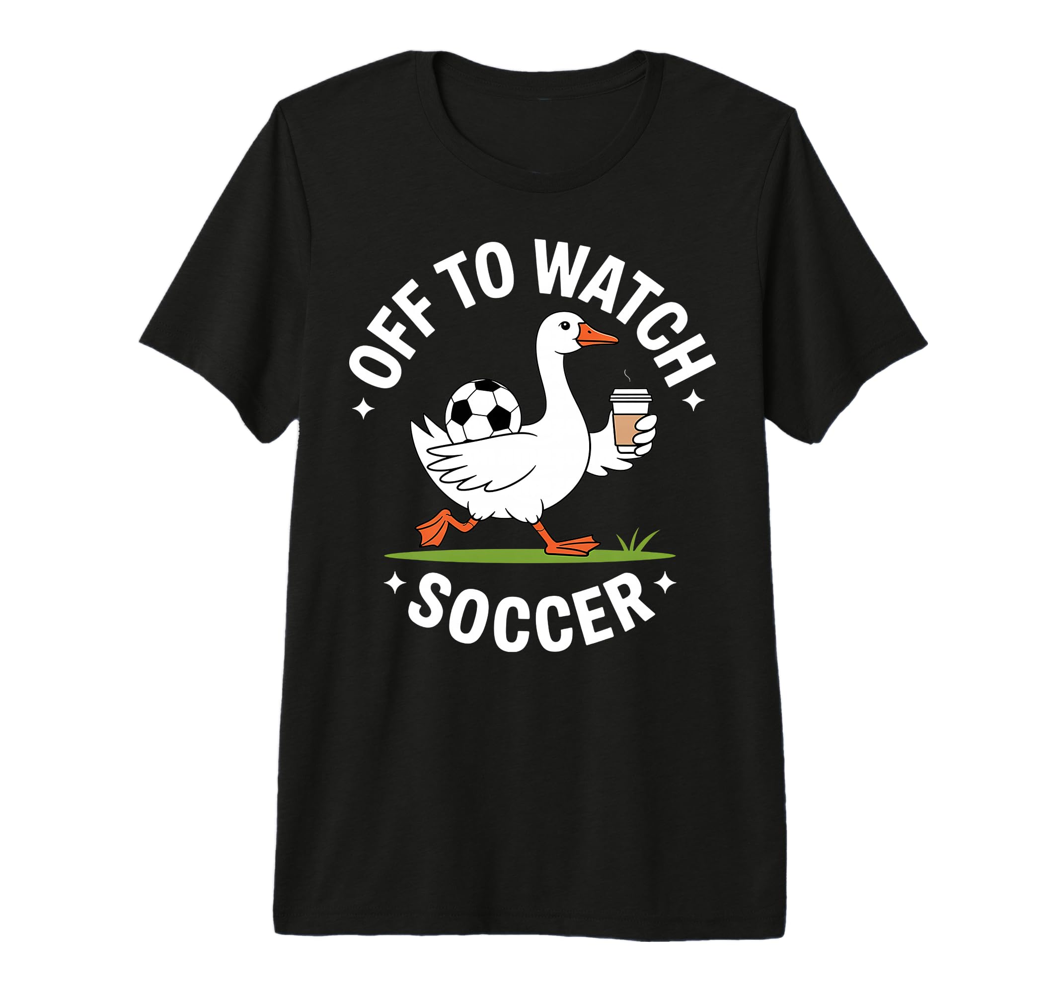 Off To Watch Soccer Goose Coffee Funny T-Shirt - Graphic Print for Adults