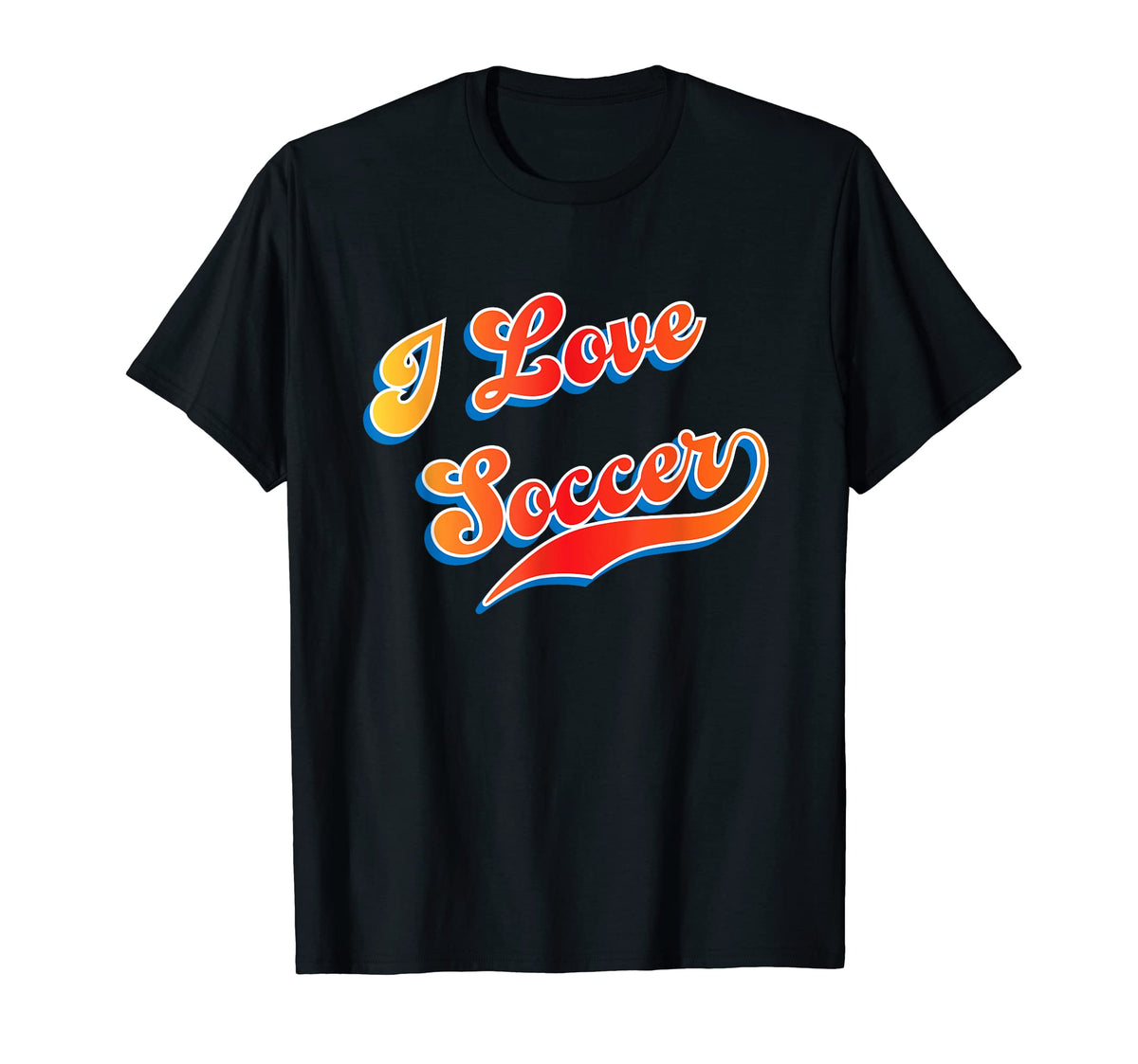 I Love Soccer T-Shirt - Fun Novelty Design Men Women