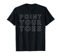 Point Your Toes Gymnastics Team Coach T-Shirt - Fun Novelty Design Unisex