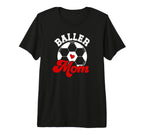 Baller Mom Soccer Mom Soccer Player T-Shirt - Custom Art Print for Adults