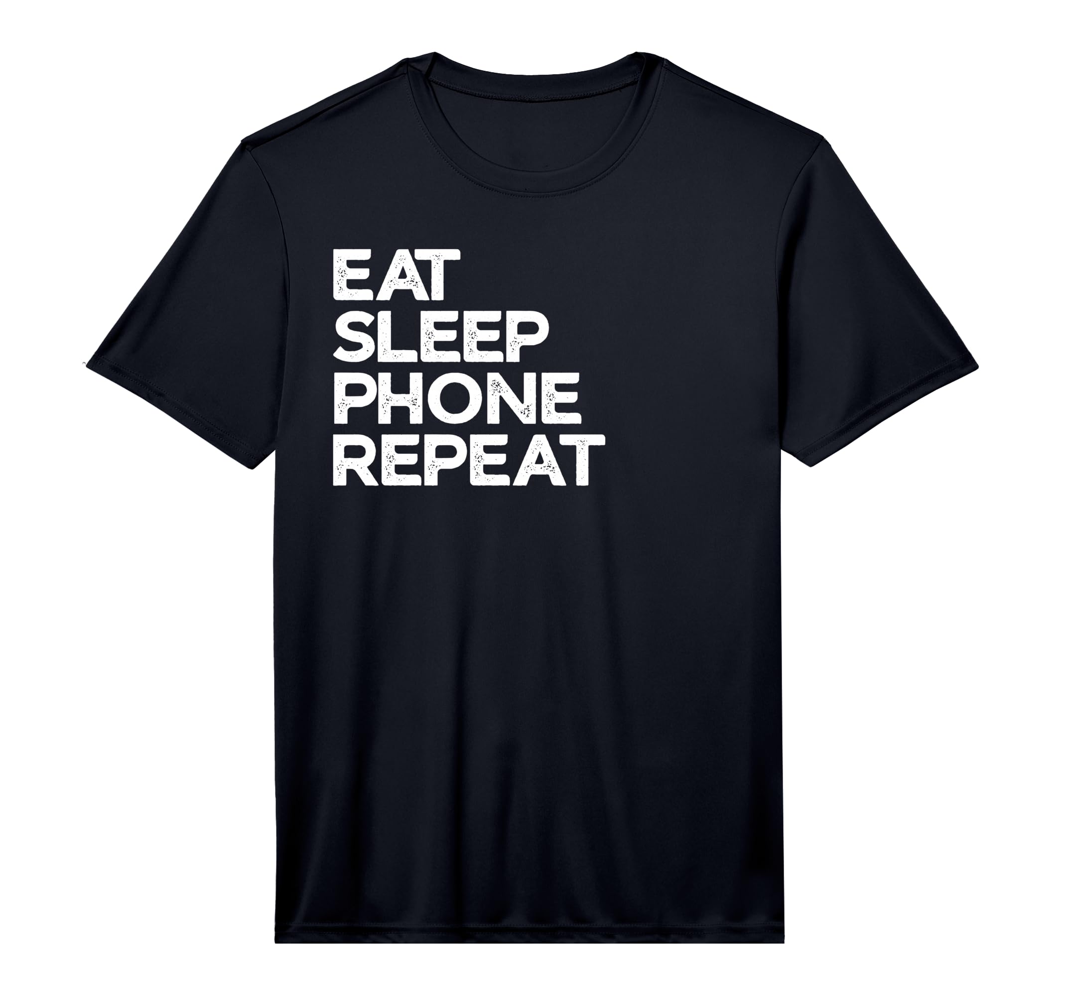 Eat Sleep Phone Repeat Performance T-Shirt - Novelty Apparel for Adults