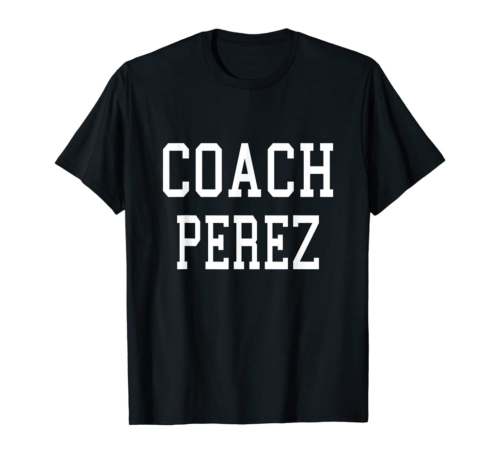 Coach Perez Custom Football Soccer T-Shirt - Fun Novelty Design Men Women