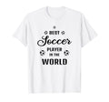 Best Soccer Player World Funny Soccer T-Shirt - Unique Graphic for Adults