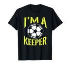 Im Keeper Goalie Soccer Gifts T-Shirt - Streetwear Style for Adults