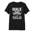 Mens Soccer Goalie Dad Best Title Dad T-Shirt - Streetwear Style Unisex
