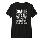 Mens Soccer Goalie Dad Best Title Dad T-Shirt - Streetwear Style Unisex