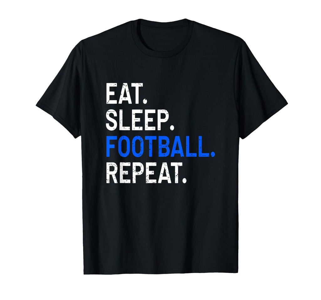 Eat Sleep Football Repeat Funny T-Shirt - Aesthetic Graphic Men Women