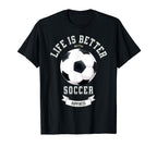 Life Is Better Soccer Ball T-Shirt - Graphic Print for Adults