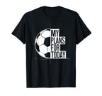 Soccer Football Love My Plans Today T-Shirt - Graphic Print for Adults