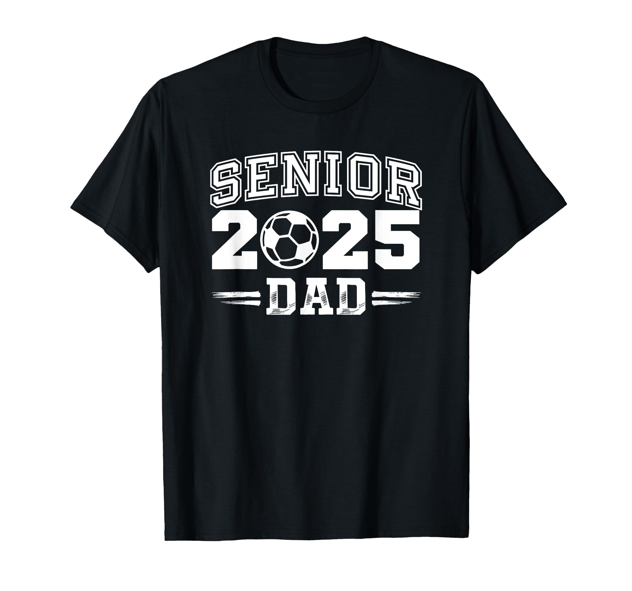 Senior Class 2025 Soccer Dad School Soccer T-Shirt - Novelty Apparel Unisex