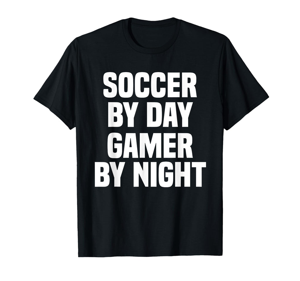 Funny Soccer Day Gamer Night Gamer T-Shirt - Novelty Apparel Men Women