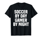 Funny Soccer Day Gamer Night Gamer T-Shirt - Novelty Apparel Men Women