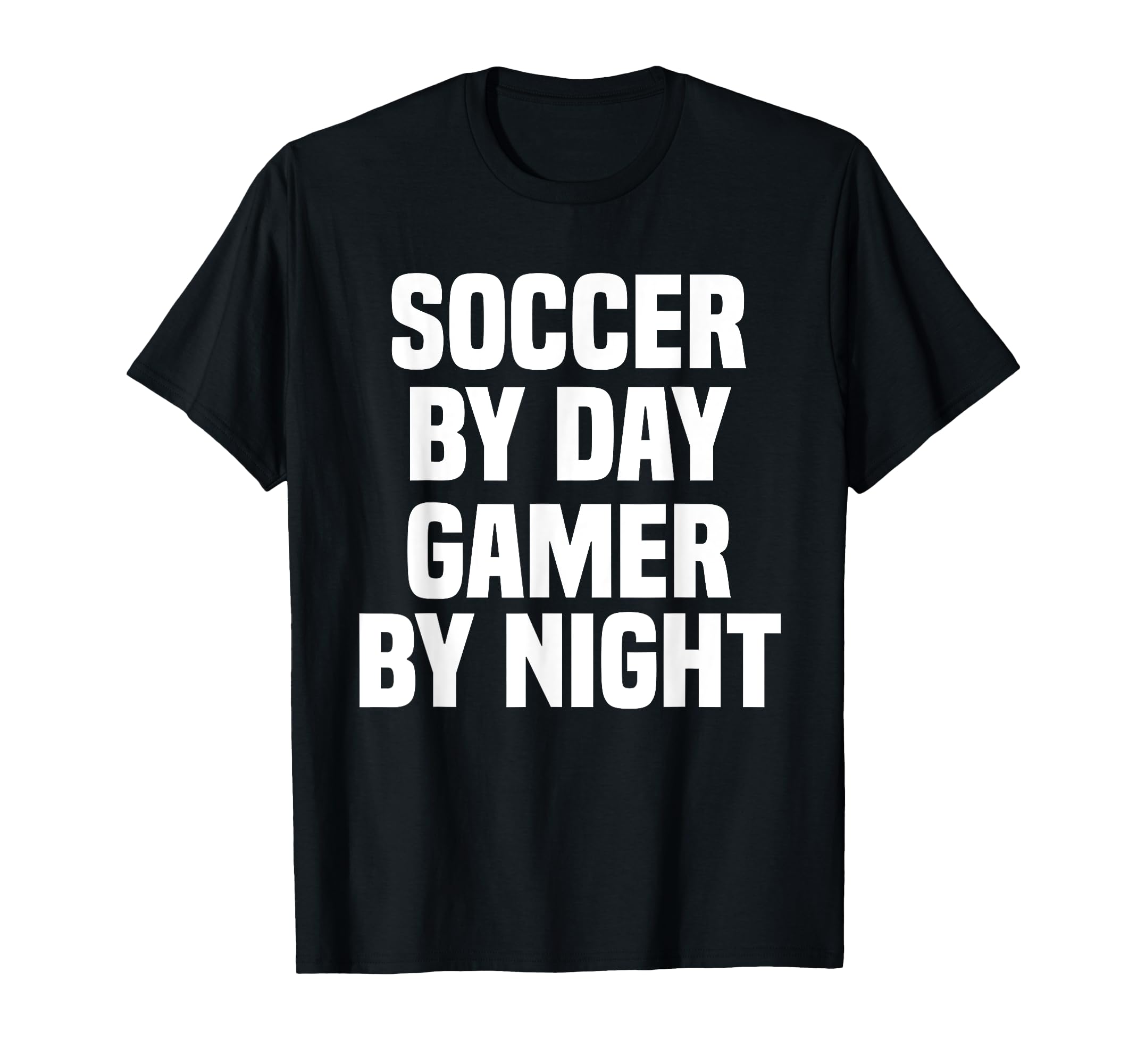 Funny Soccer Day Gamer Night Gamer T-Shirt - Novelty Apparel Men Women