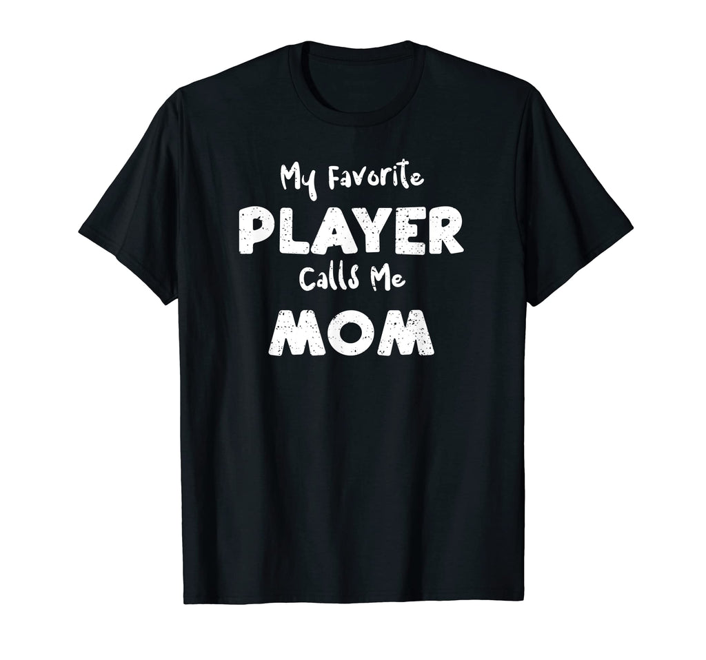 Mothers Day My Favorite Player Calls T-Shirt - Streetwear Style Men Women