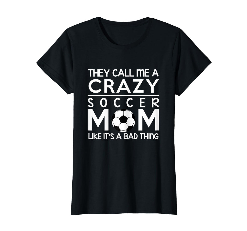 Soccer Crazy Soccer Proud Mom T-Shirt - Trendy Graphic Men Women