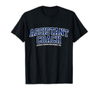 Assistant Coach Because Head Coaches T-Shirt - Custom Art Print for Adults