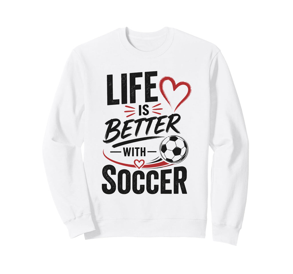 Football Collection Life Is Better Sweatshirt - Unique Graphic Unisex