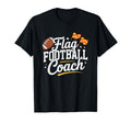 Flag Football Coach Sports Playing And T-Shirt - Novelty Apparel Unisex