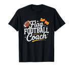 Flag Football Coach Sports Playing And T-Shirt - Novelty Apparel Unisex