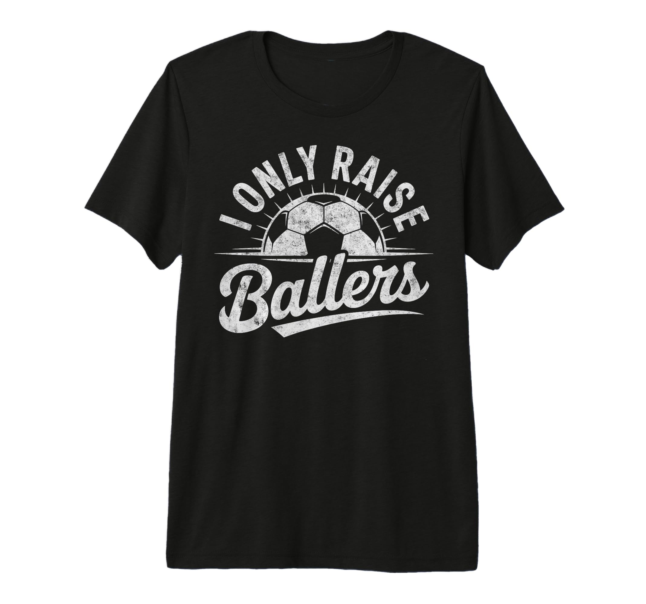 I Only Raise Ballers Soccer Goalie T-Shirt - Streetwear Style Unisex