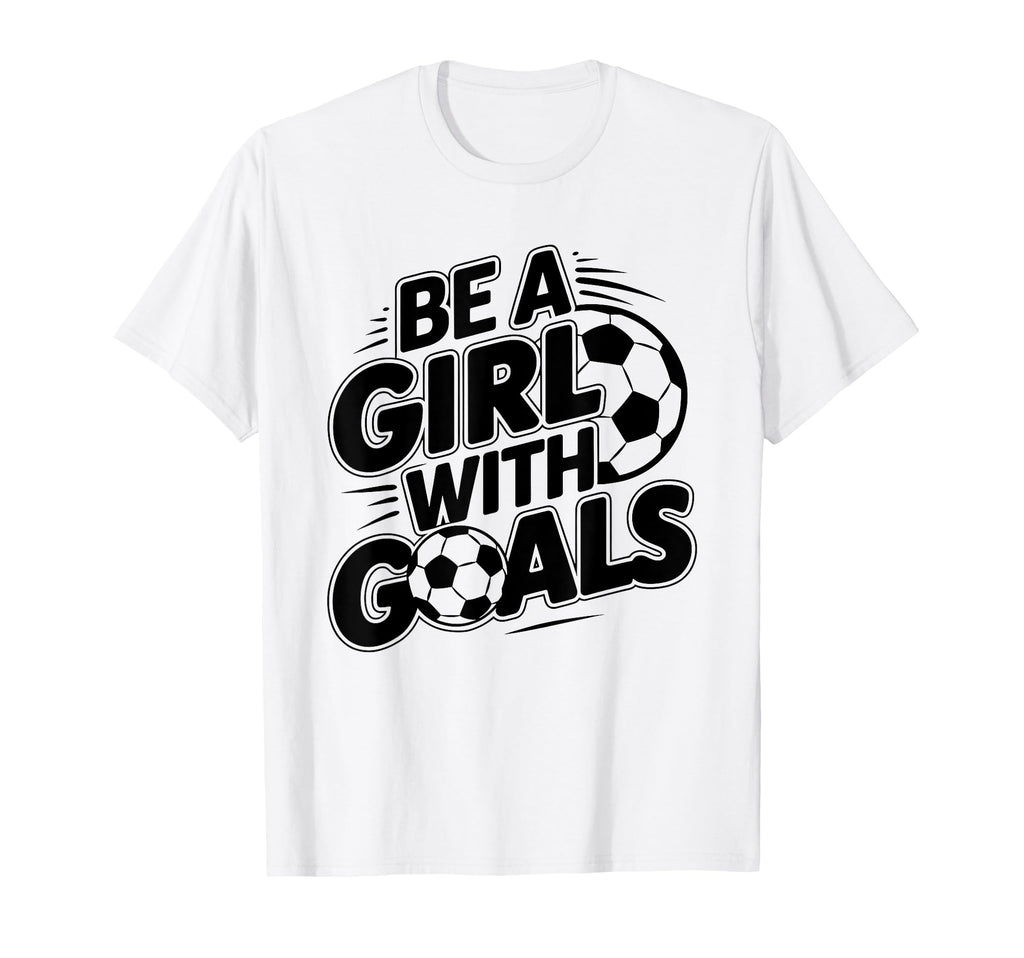 Be Goals Soccer Player Soccer T-Shirt - Aesthetic Graphic Unisex