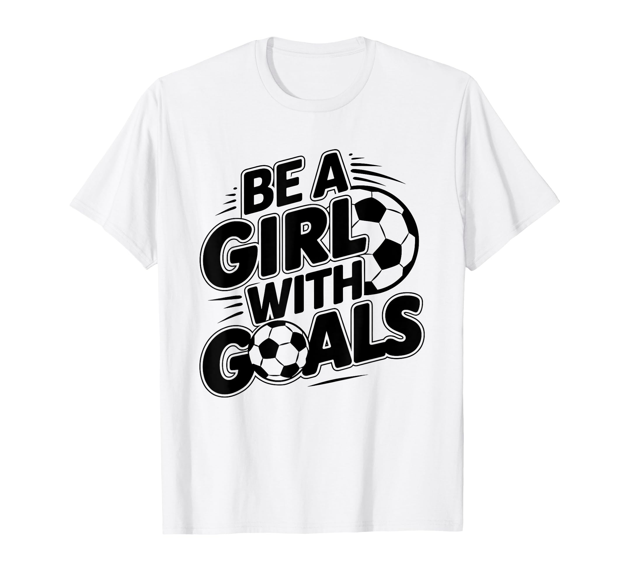 Be Goals Soccer Player Soccer T-Shirt - Aesthetic Graphic Unisex