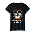 Goalkeeper Mom Soccer Goalie Mama T-Shirt - Unique Graphic Men Women