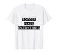 Soccer Fixes Everything Love Soccer T-Shirt - Trendy Graphic Unisex