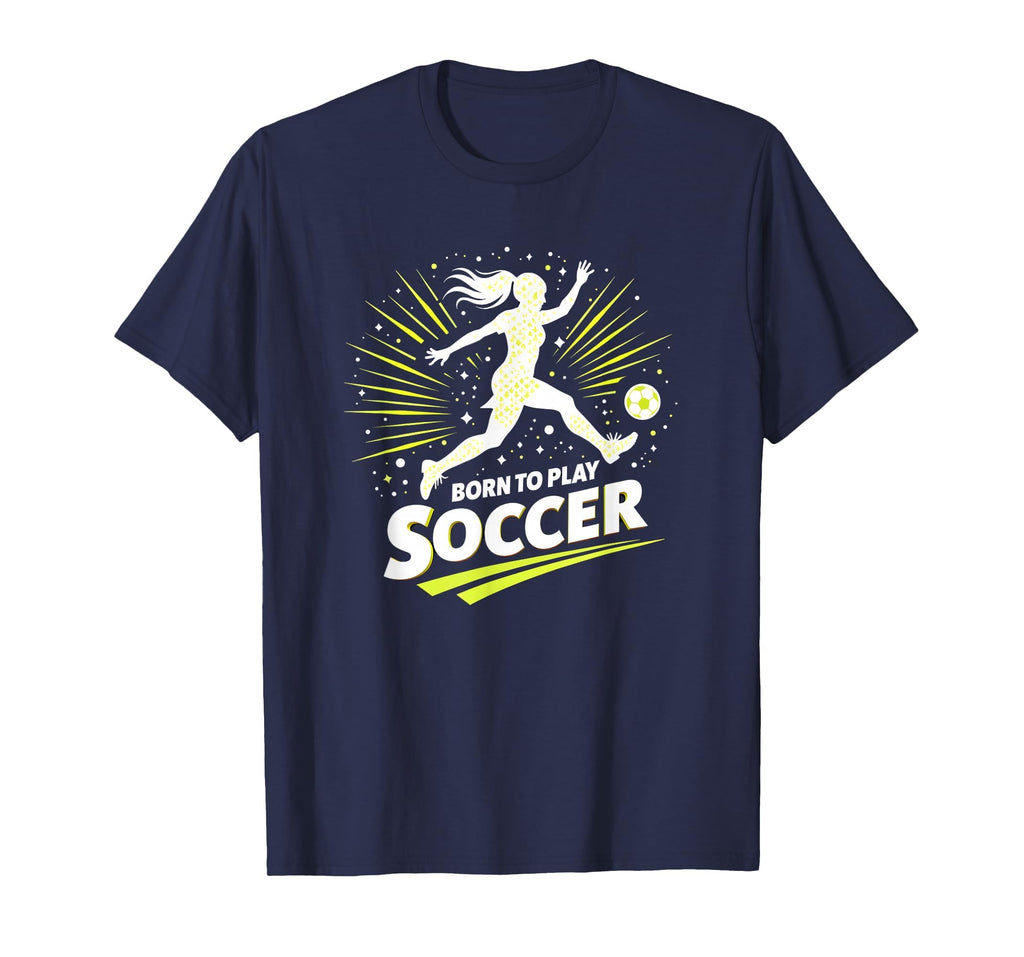 Born To Play Soccer Womens T-Shirt - Fun Novelty Design for Adults