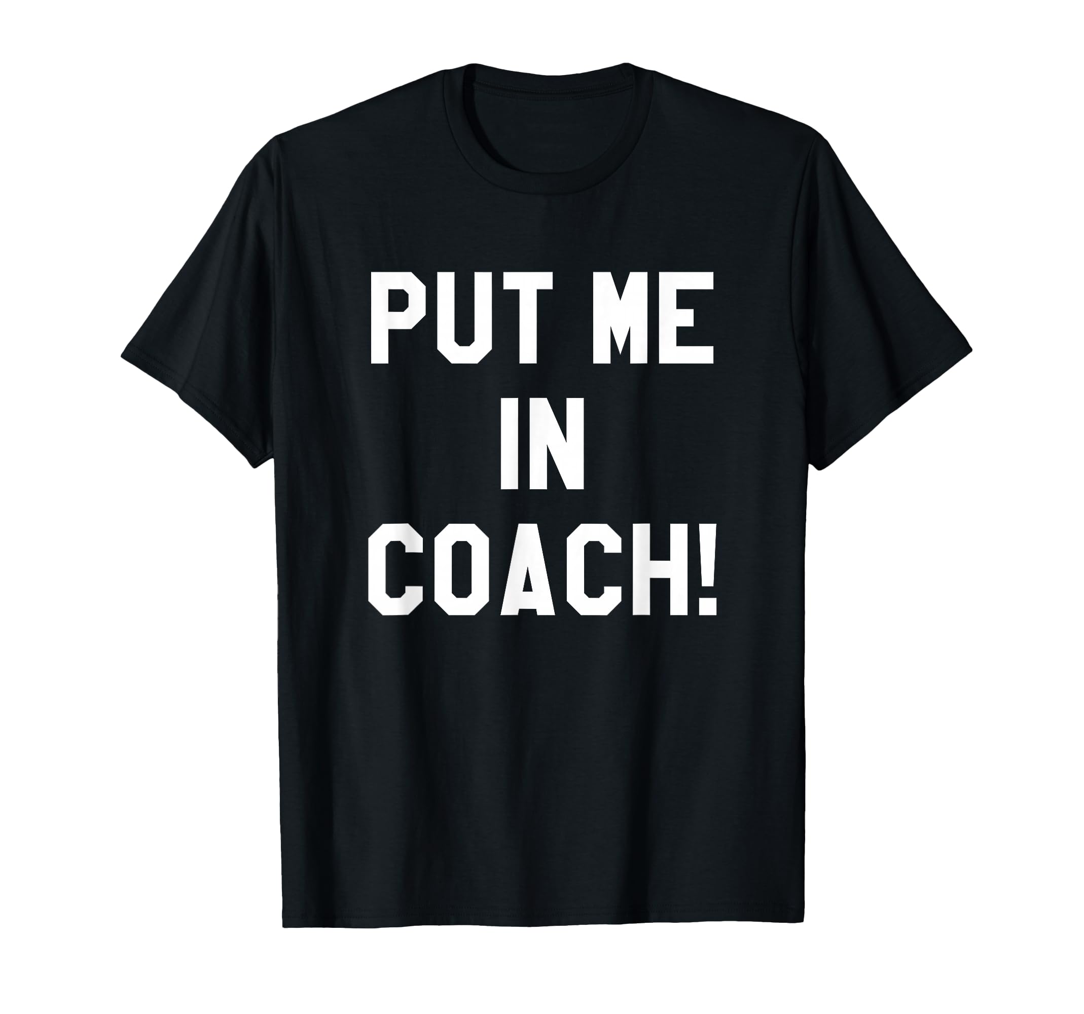 Football Tailgating Tshirts Put Me Coach T-Shirt - Custom Art Print Unisex