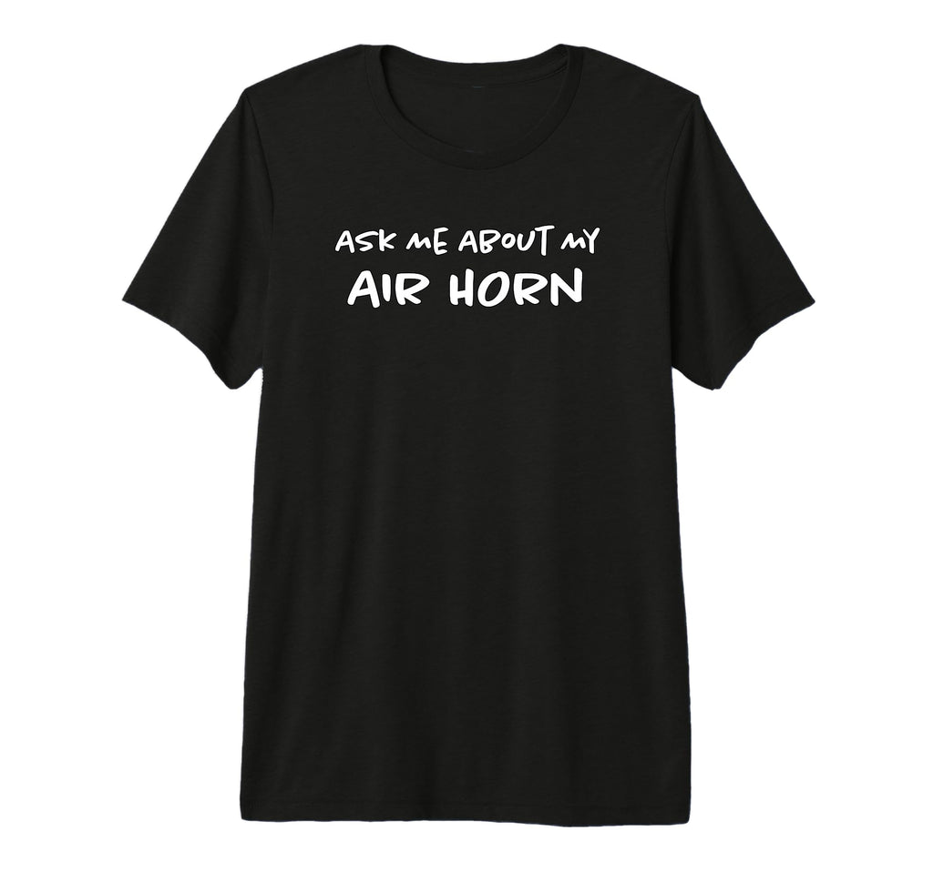 Ask Me About My Airhorn Soccer Game Funny T-Shirt - Graphic Print Unisex