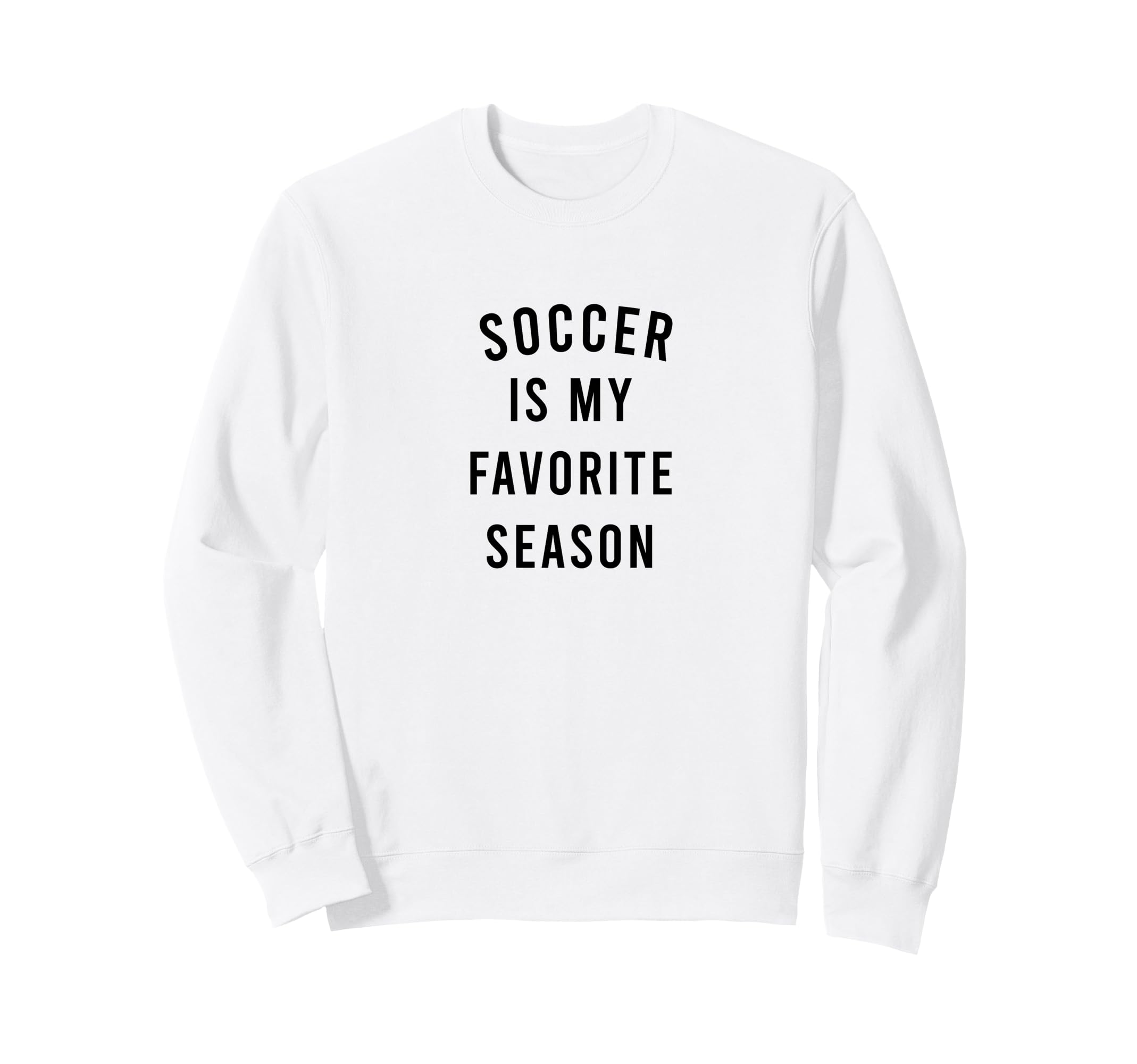 Soccer Is My Favorite Season Sweatshirt - Aesthetic Graphic Unisex