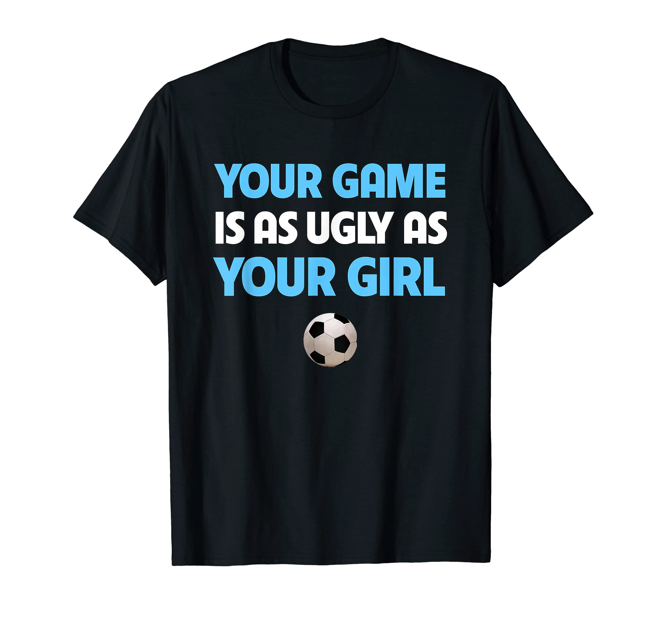 Funny Soccer Trash Talk Your Game Is T-Shirt - Aesthetic Graphic Men Women