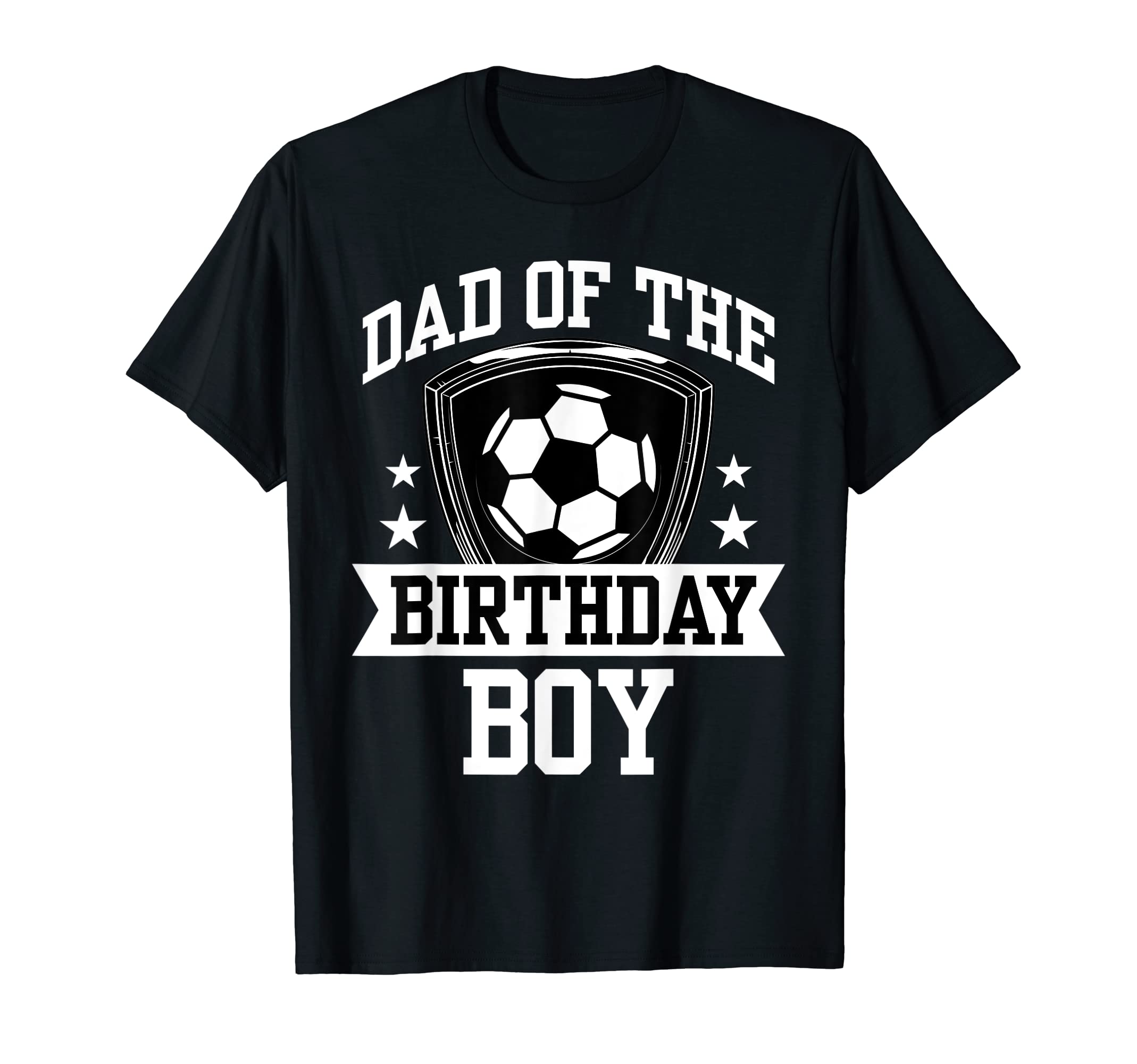 Dad Birthday Soccer Family Love T-Shirt - Novelty Apparel Men Women