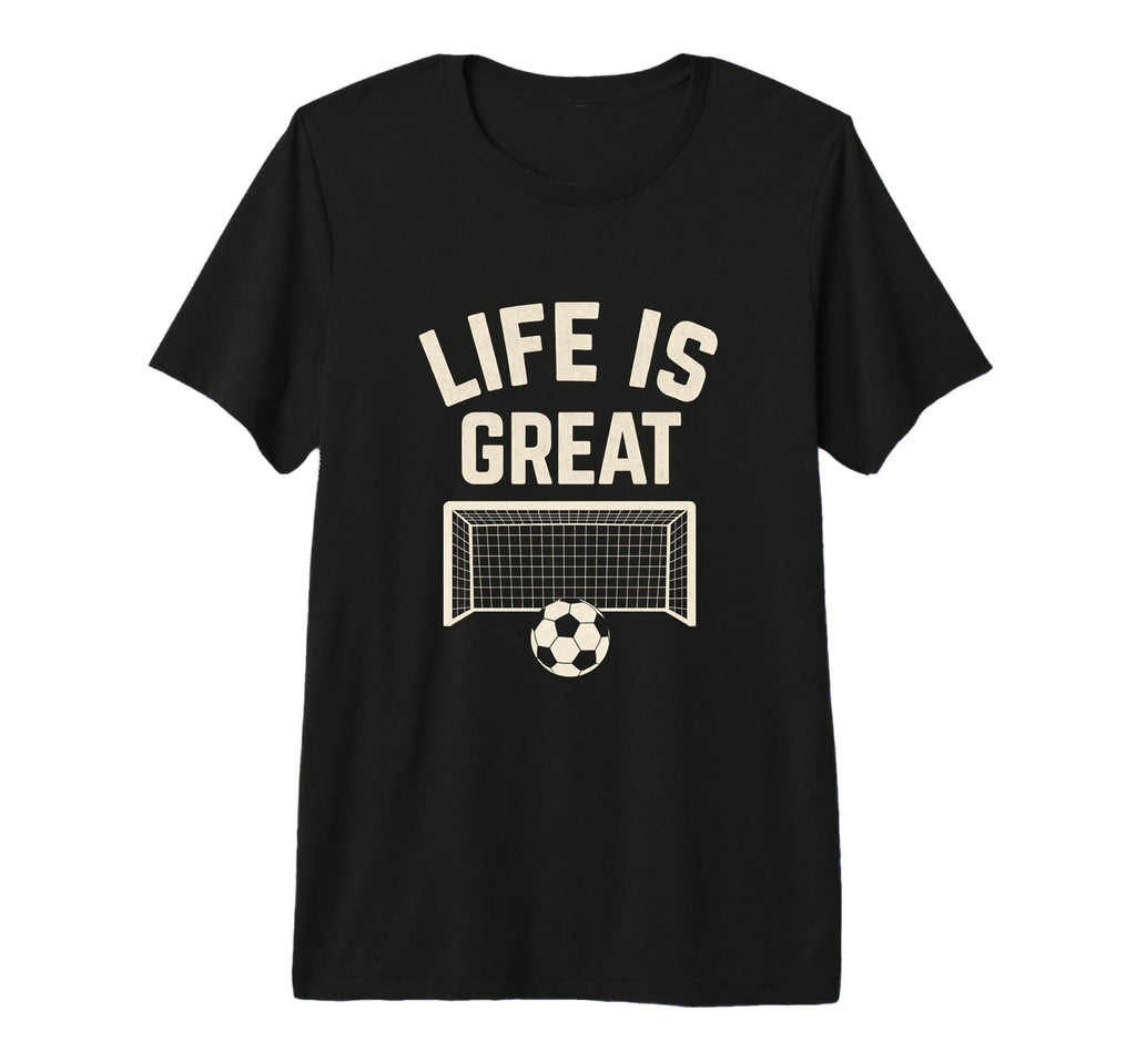 Mens Life Is Great Soccer Goal Tri T-Shirt - Novelty Apparel for Adults