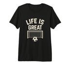 Mens Life Is Great Soccer Goal Tri T-Shirt - Novelty Apparel for Adults