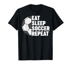 Eat Sleep Soccer Repeat Funny T-Shirt - Trendy Graphic Unisex
