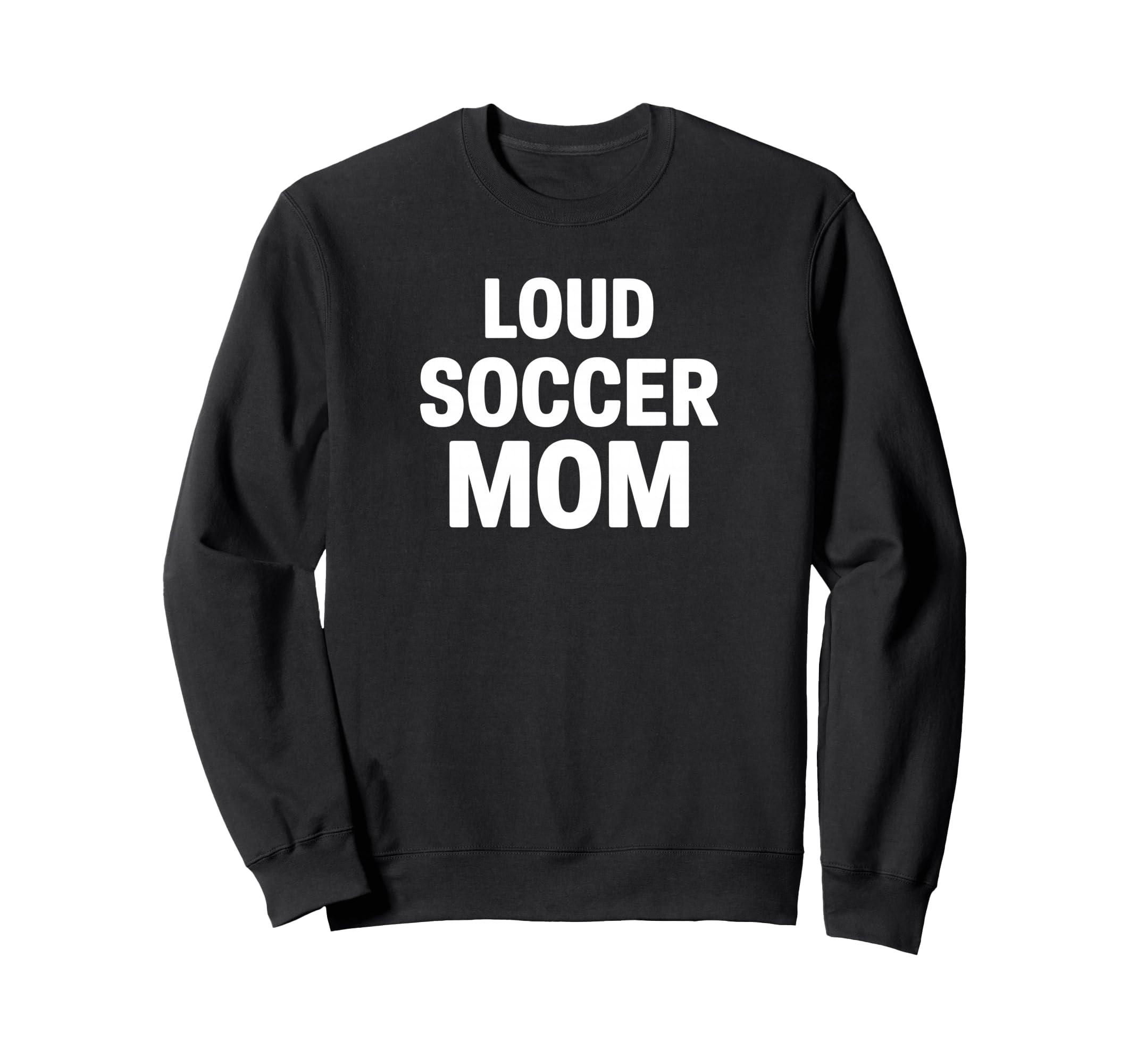 Loud Soccer Mom Proud Game Day Sweatshirt - Graphic Print for Adults