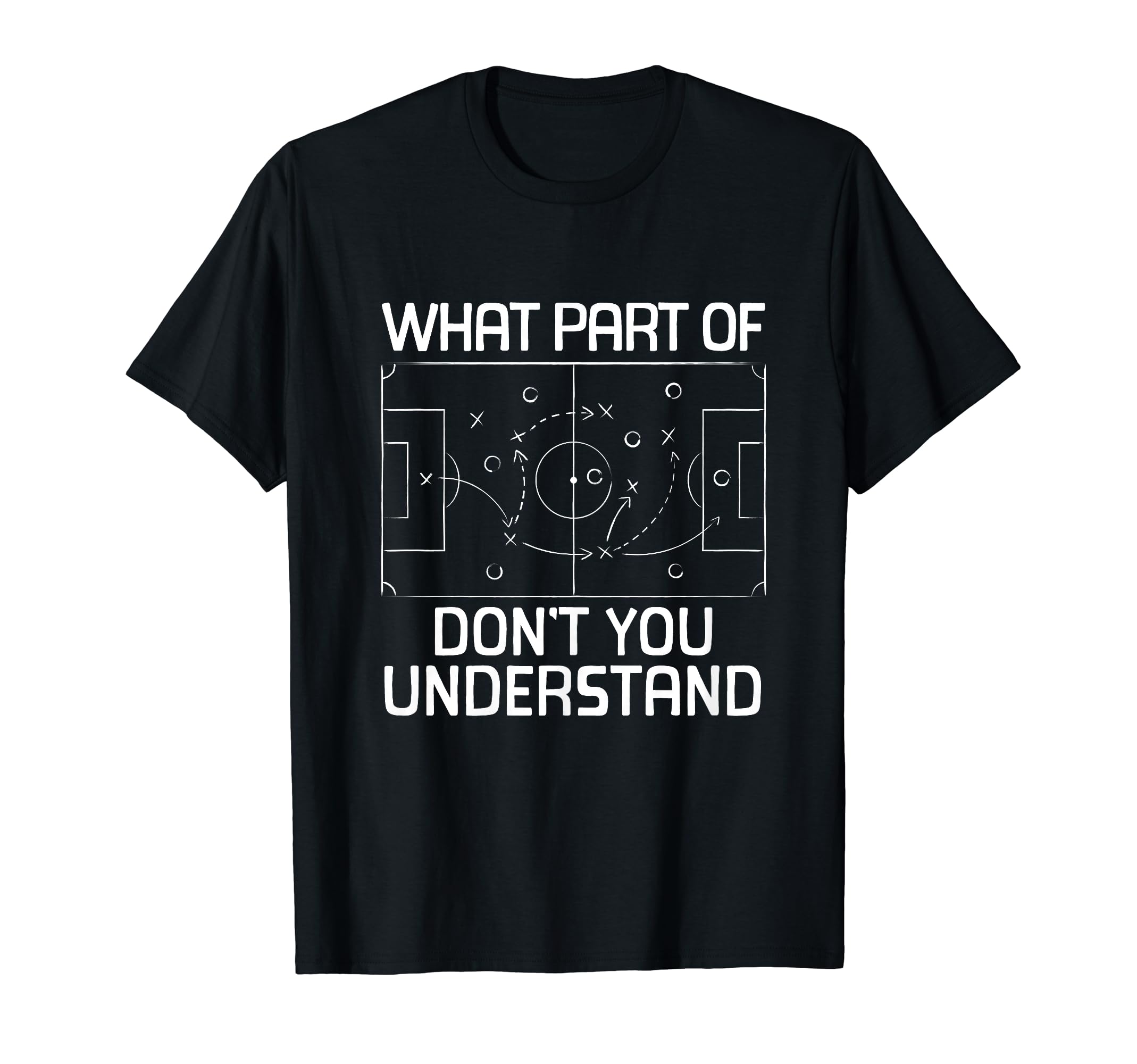 What Part Soccer Dont You Understand T-Shirt - Custom Art Print for Adults