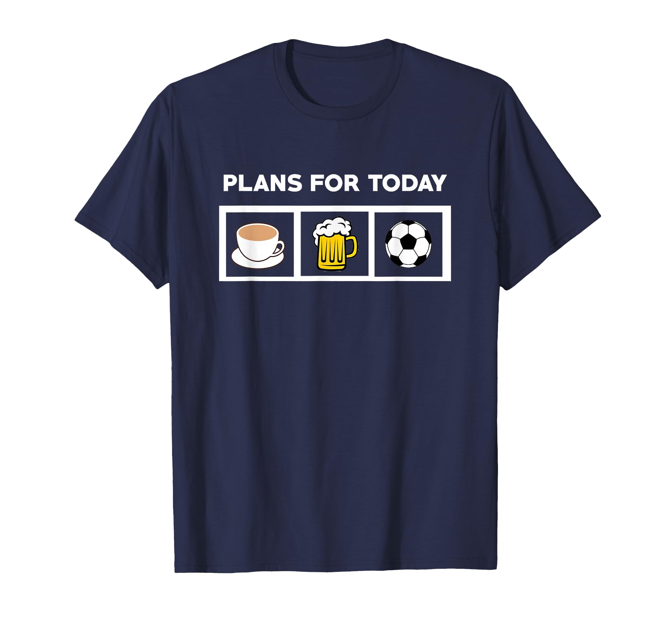 Soccer Plans Today Coffee Beer Soccer T-Shirt - Minimalist Print for Adults