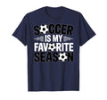 Soccer Is Favorite Season Funny T-Shirt - Streetwear Style Men Women
