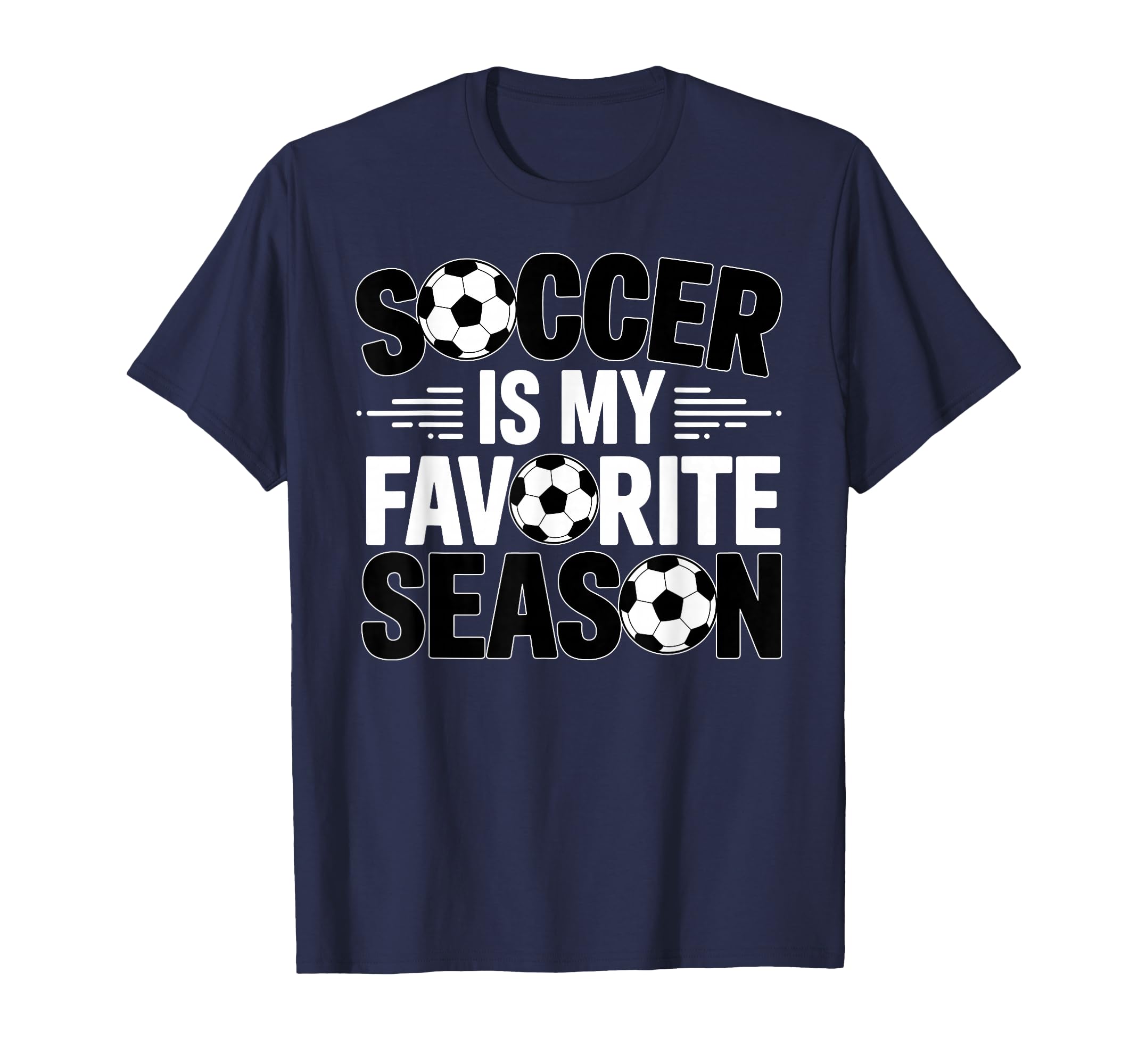 Soccer Is Favorite Season Funny T-Shirt - Streetwear Style Men Women