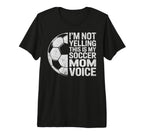 Im Not Yelling This Is My Soccer Mom T-Shirt - Trendy Graphic for Adults