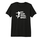 Eat Sleep Futsal Repeat Funny Futsal T-Shirt - Trendy Graphic for Adults